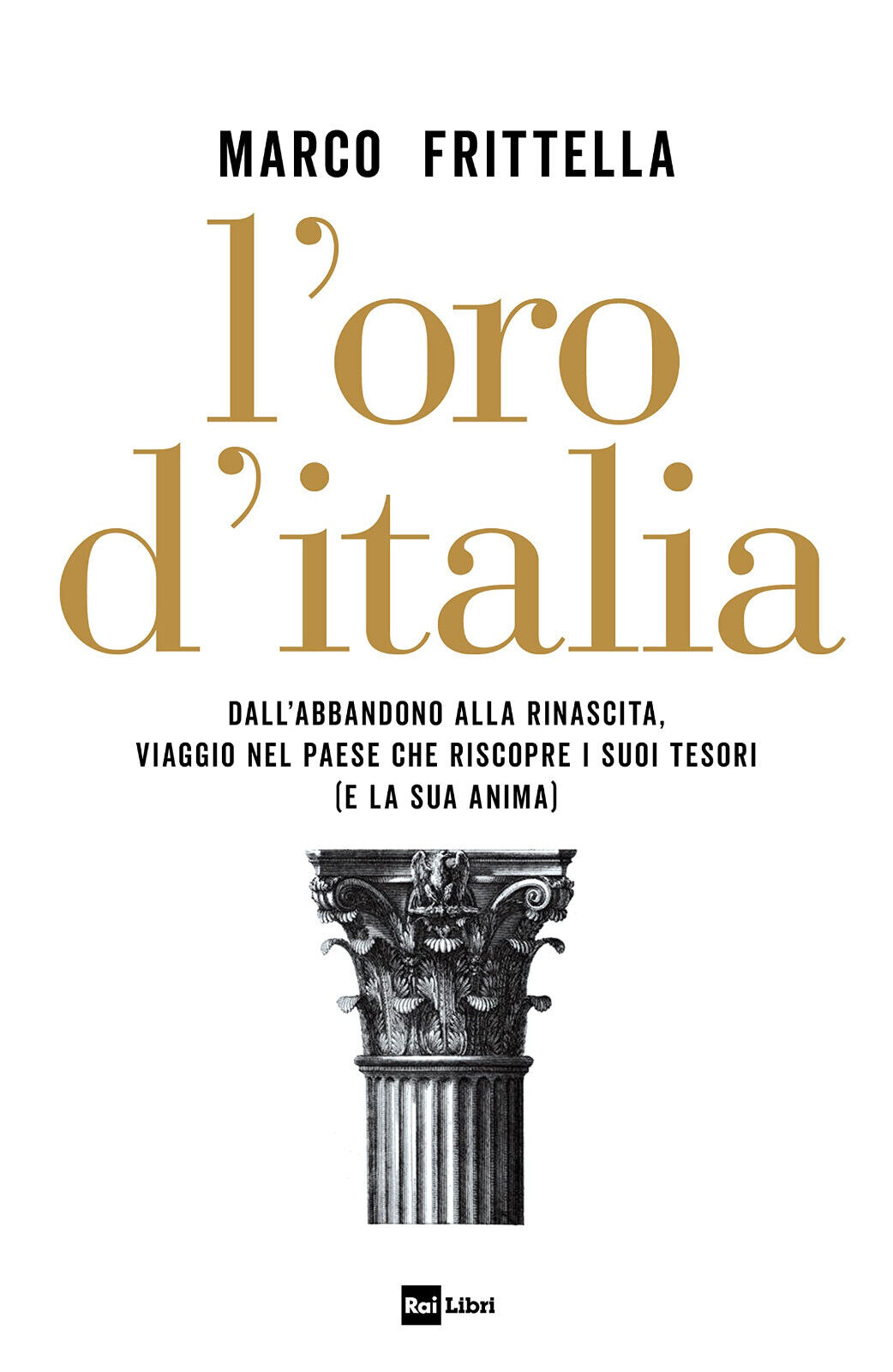 L'oro d'Italia - Marco Frittella - Rai Libri, 2022