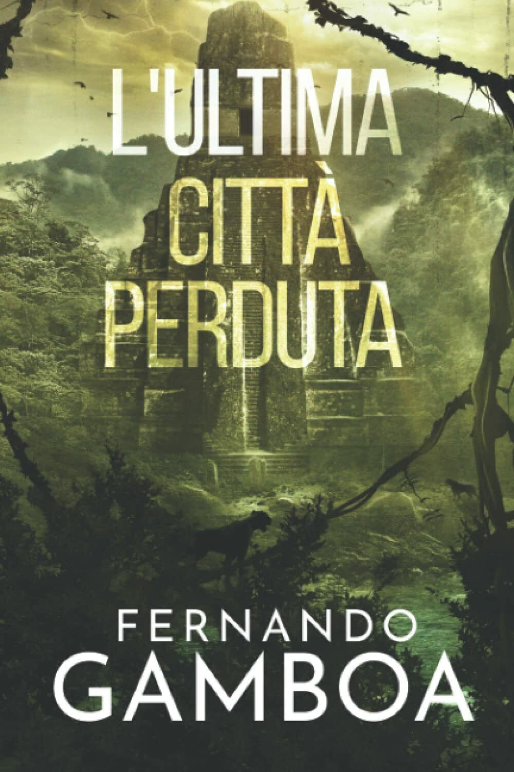 L?ULTIMA CITTÀ PERDUTA di Fernando Gamboa, 2021, Indipendently Published