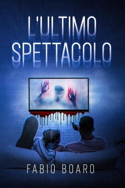 L?ultimo spettacolo di Fabio Boaro, 2022, Youcanprint