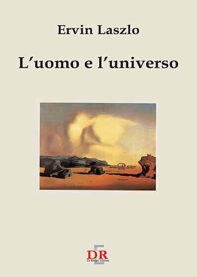 L?uomo e l?universo. Alla ricerca di una nuova visione di …
