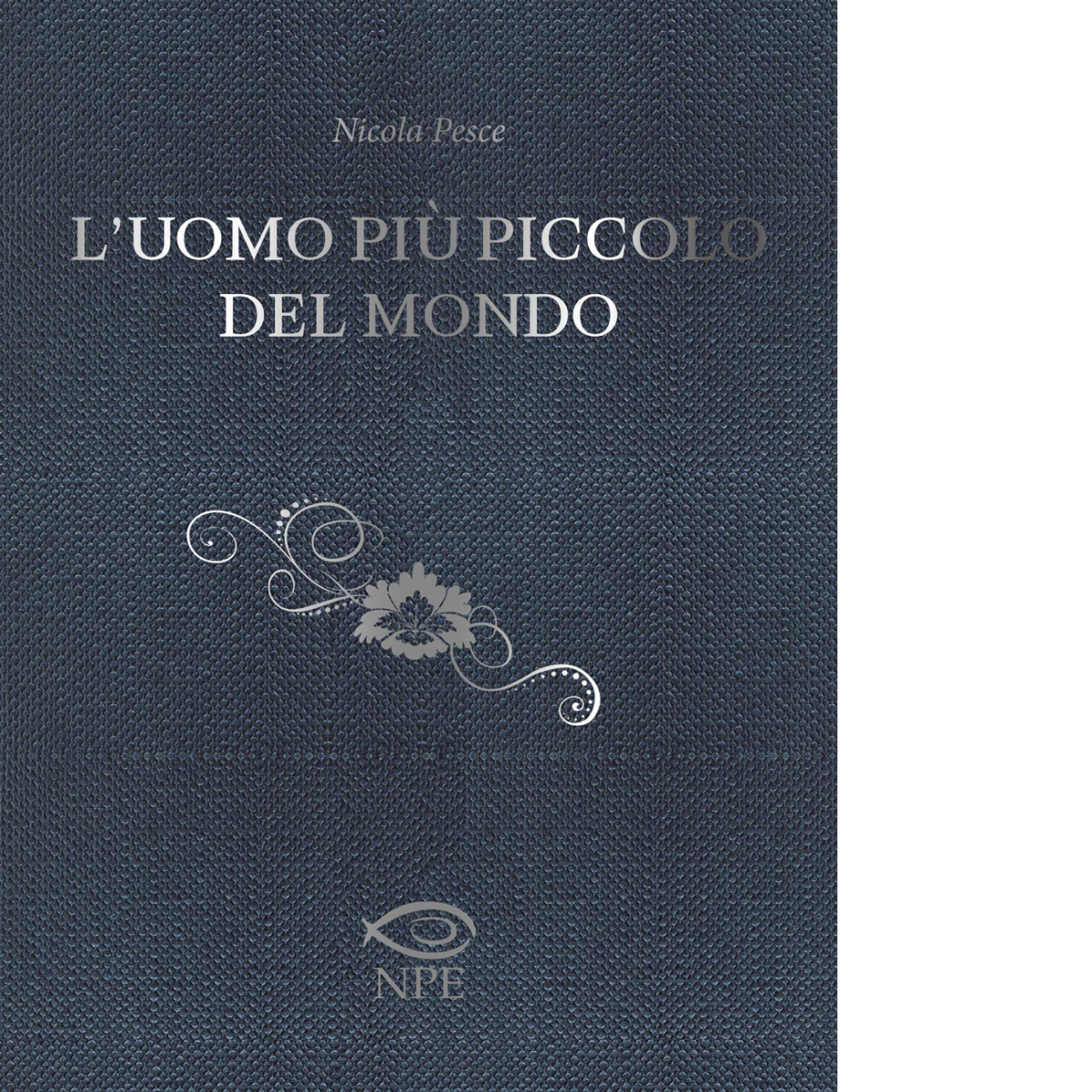 L' uomo più piccolo del mondo di Nicola Pesce - …