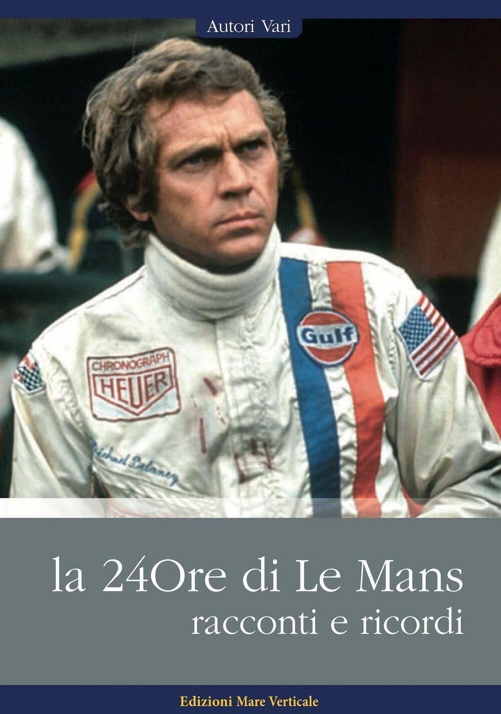 La 24ore di Le Mans. Racconti e ricordi - AA.VV. …