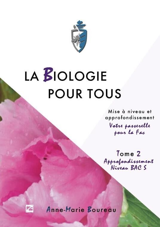 LA BIOLOGIE POUR TOUS - Tome 2A. Approfondissement en sciences …