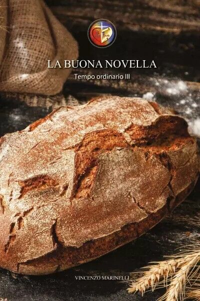 La Buona Novella. Commento al Vangelo del Tempo ordinario 3/4 …