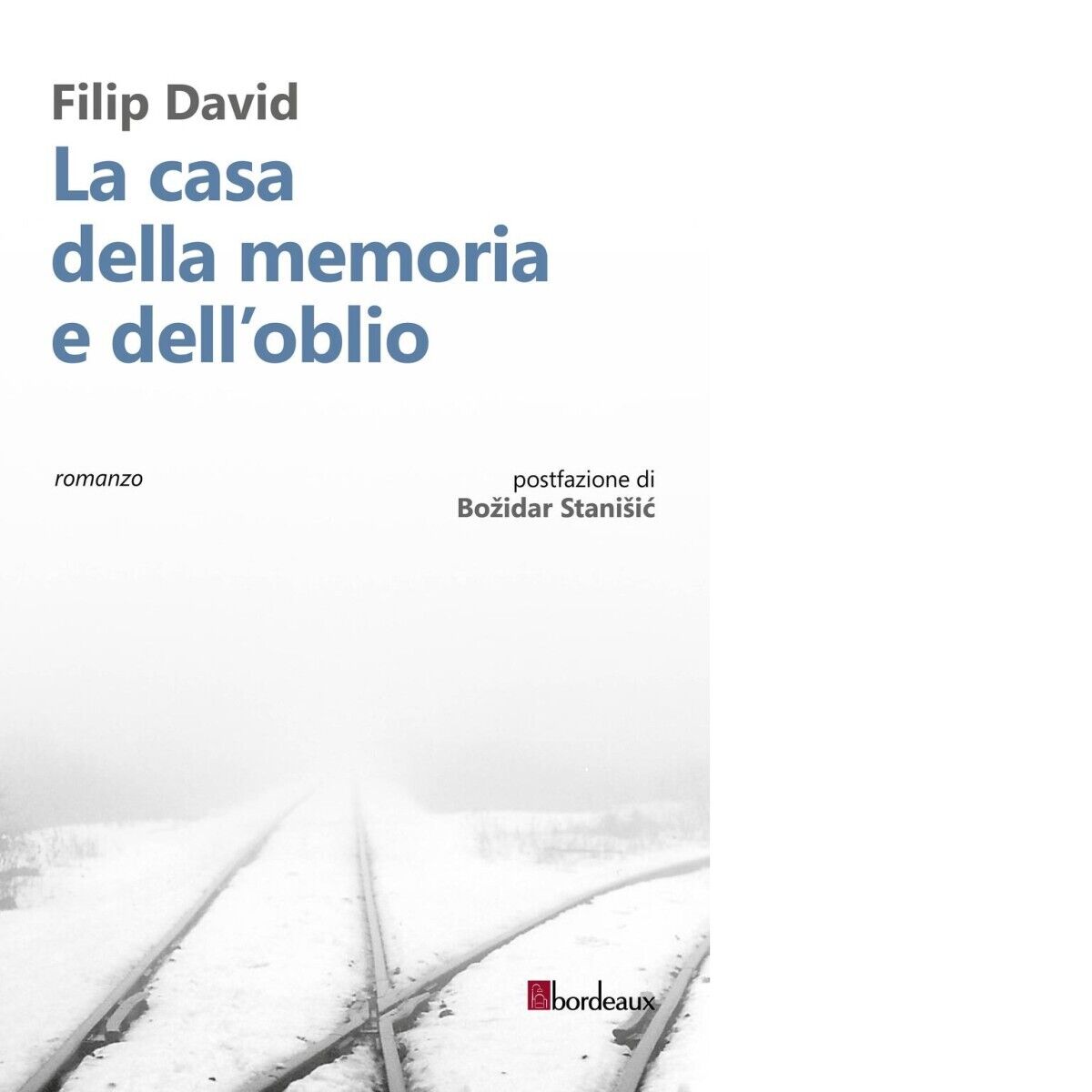 La casa della memoria e dell?oblio di Filip David, 2017, …