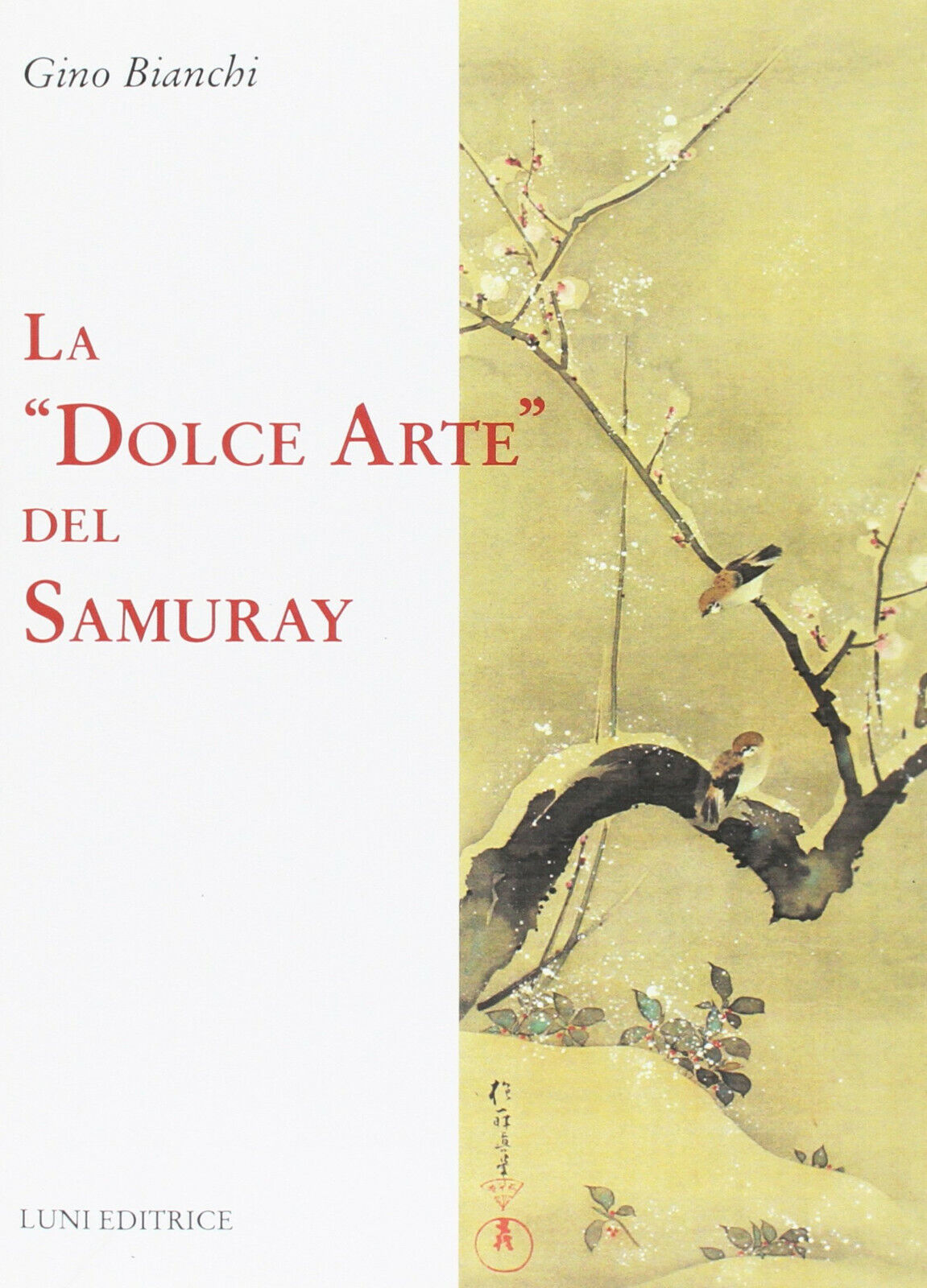 La dolce arte del Samuray - Gino Bianchi - Luni, …