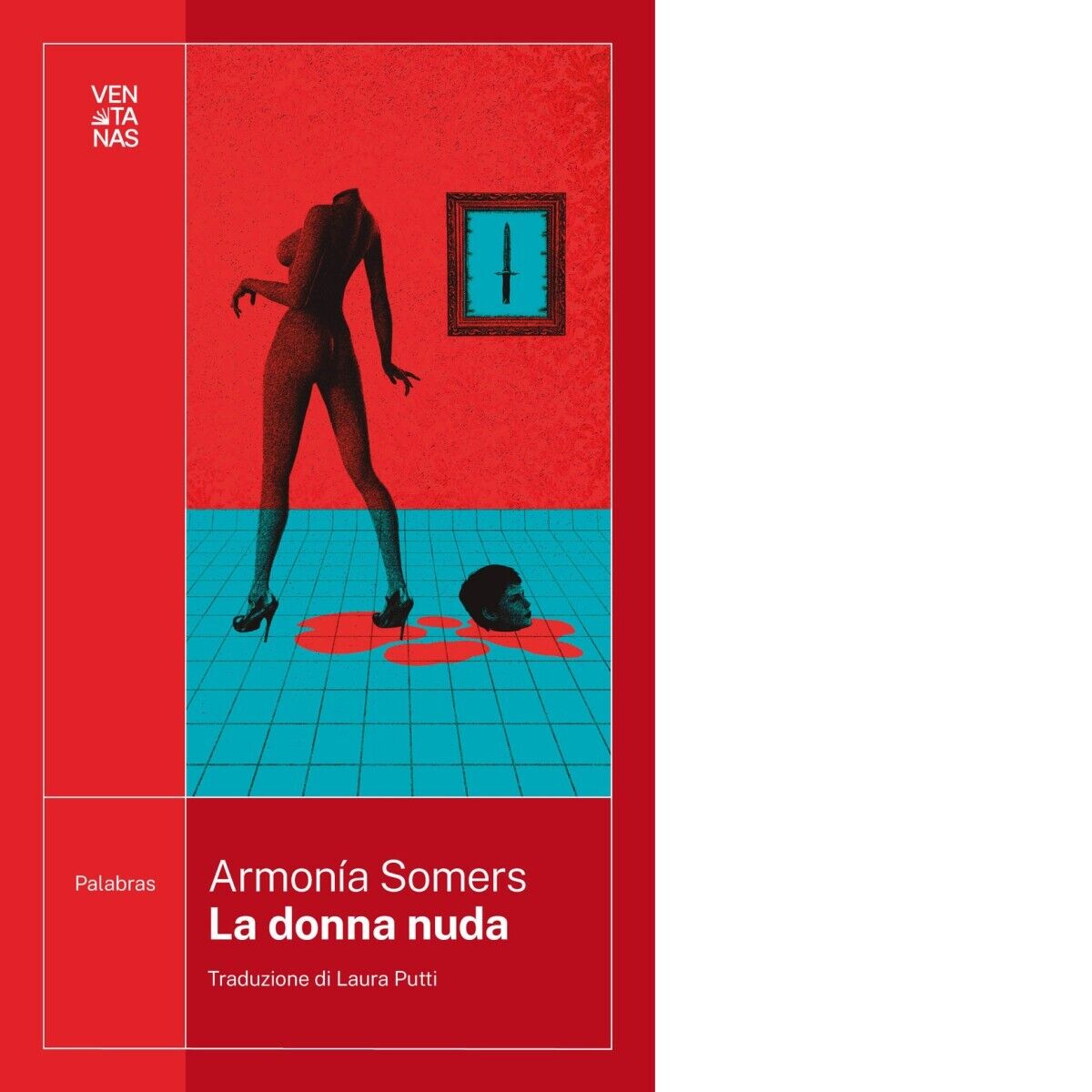 La donna nuda di Armonía Somers, 2023, Ventanas