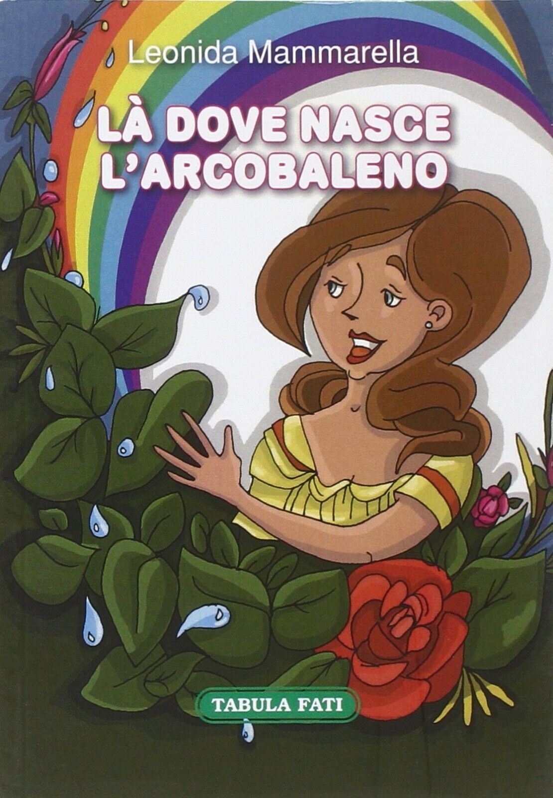 Là dove nasce l?arcobaleno di Leonida Mammarella, 2015, Tabula Fati