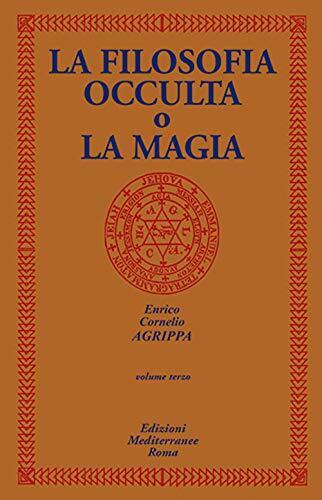 La filosofia occulta o La magia (Vol. 3) - Cornelio …