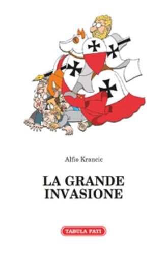 La grande invasione e altri racconti di Alfio Krancic, 2014, …