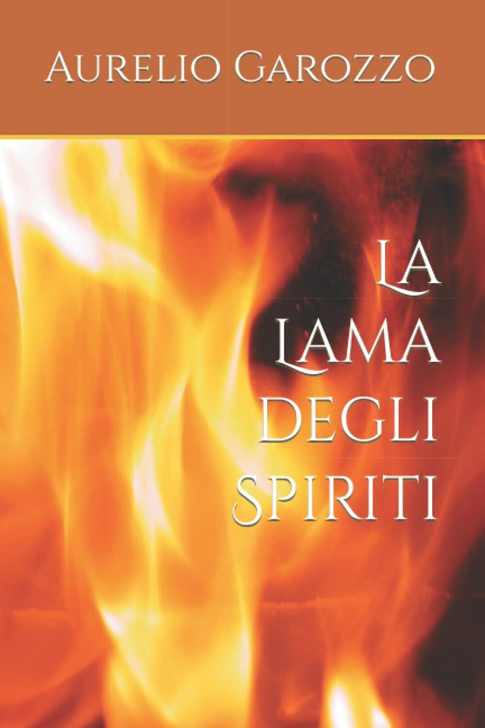 La Lama degli Spiriti di Aurelio Garozzo, 2021, Indipendently Published