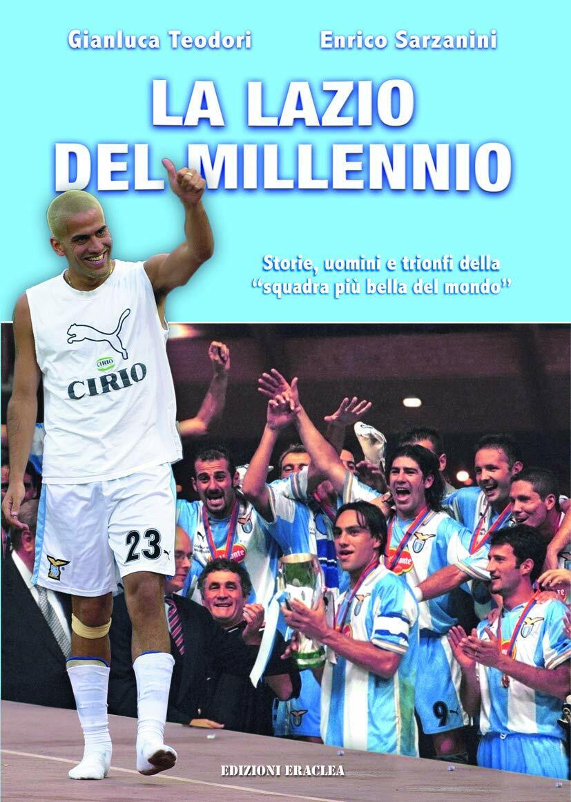 La Lazio del Millennio - Gianluca Teodori, Enrico Sarzanini - …