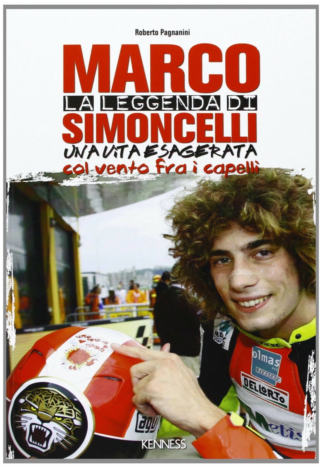 La leggenda di Marco Simoncelli. Una vita esagerata col vento …