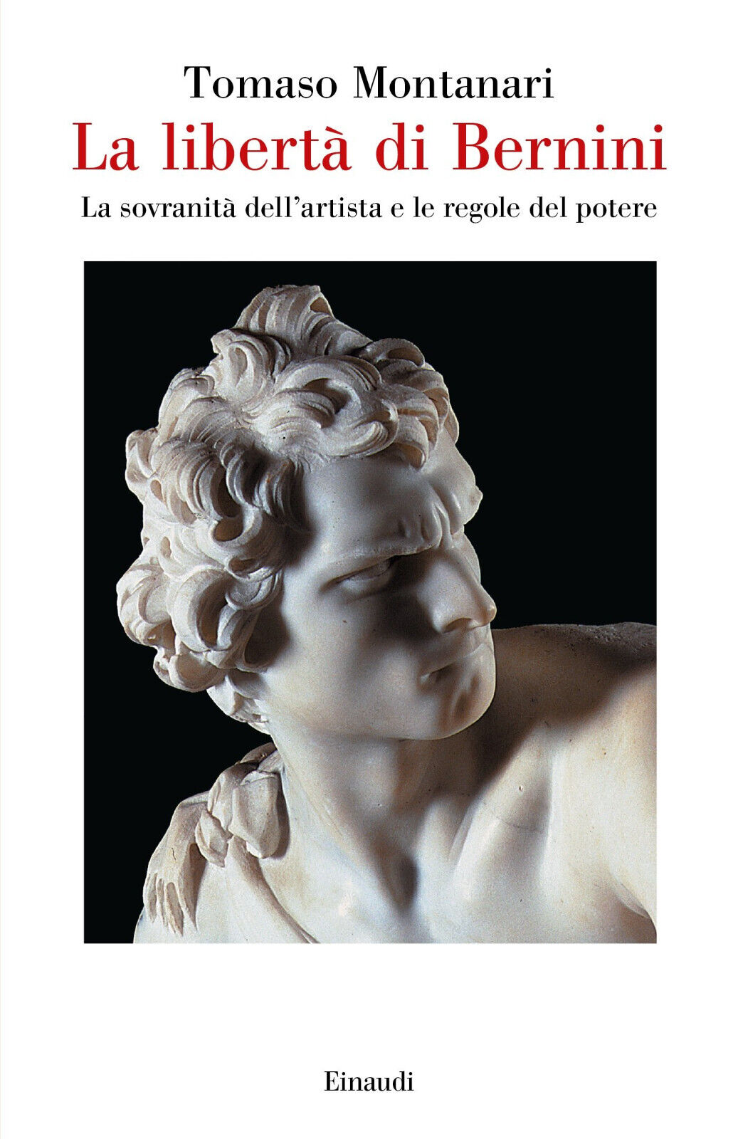 La libertà di Bernini - Tomaso Montanari - einaudi, 2016
