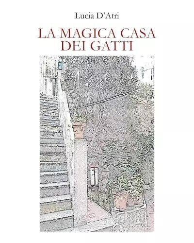 La magica casa dei gatti di Lucia D?Atri, 2022, Youcanprint