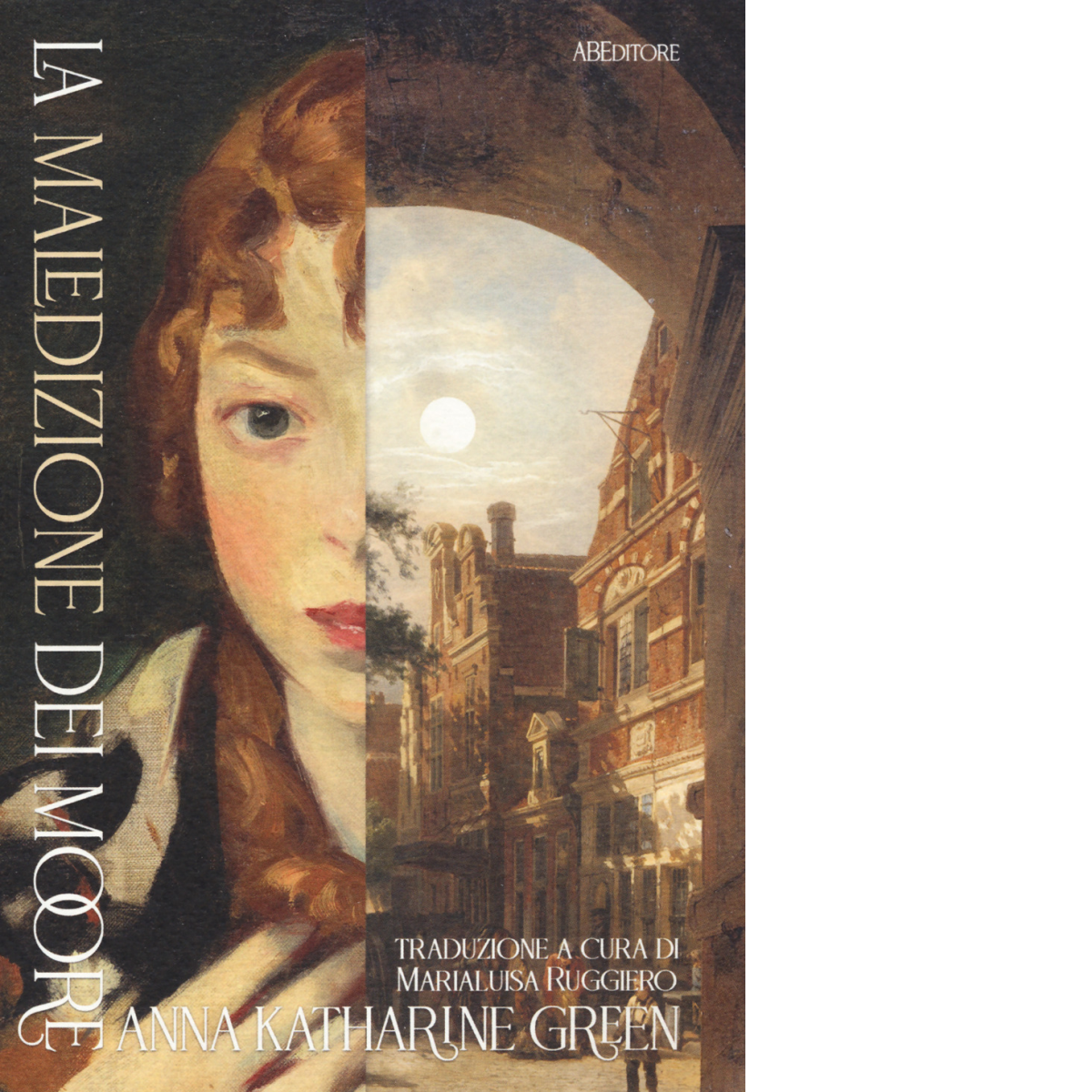 La maledizione dei Moore di Anna Katharine Green - ABEditore, …