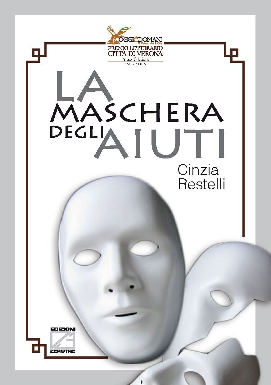 La maschera degli aiuti di Cinzia Restelli, 2022, Edizioni03