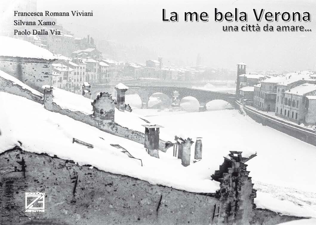 La me bela Verona. Una città da amare. Ediz. illustrata …