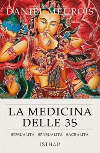 La medicina delle 3S di Daniel Meurois, 2023, Isthar