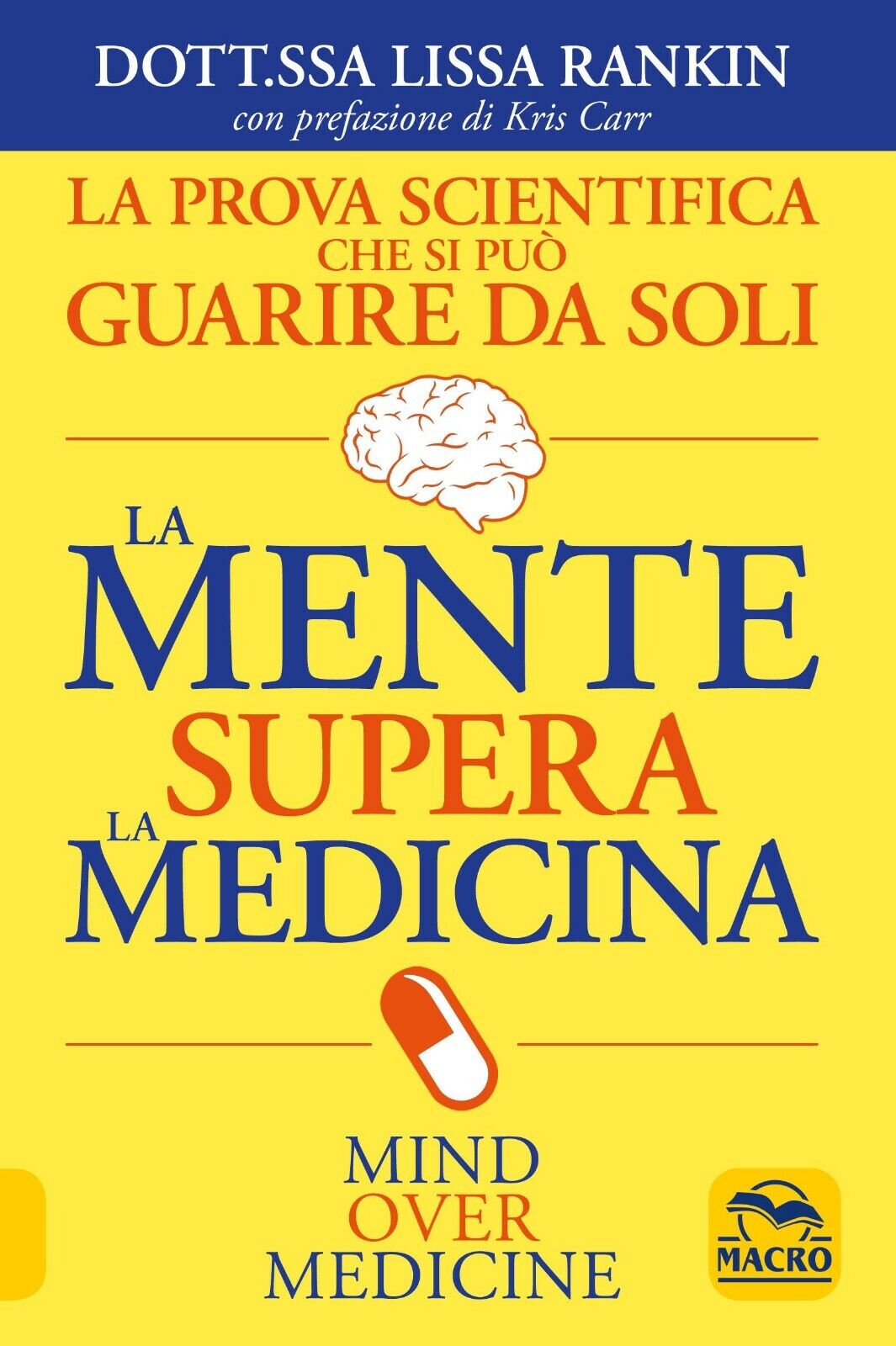 La mente supera la medicina di Lissa Rankin, 2021, Macro …