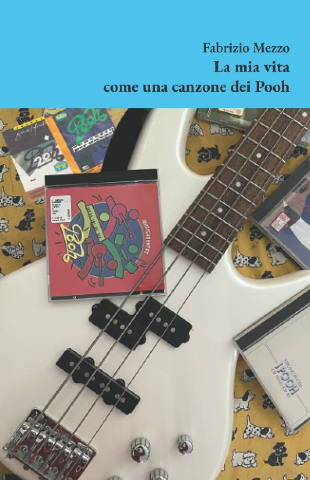La mia vita come una canzone dei Pooh di Fabrizio …