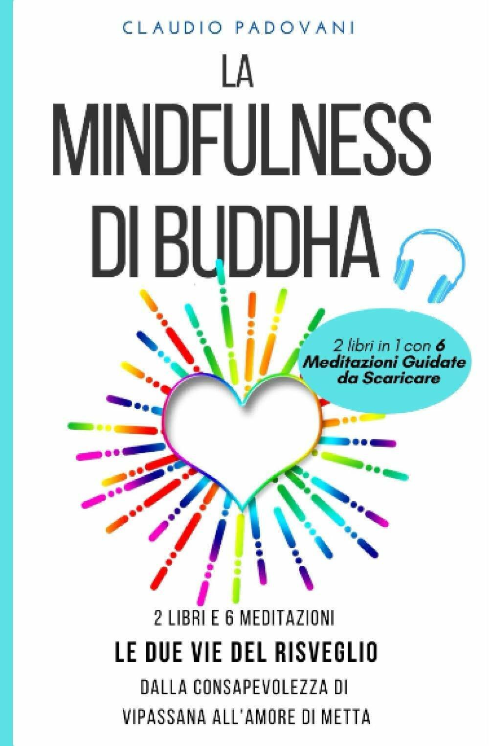 La Mindfulness Di Buddha: 2 Libri e 6 Meditazioni Guidate, …