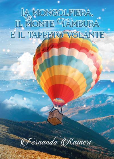 La mongolfiera, il monte Tambura e il tappeto volante di …