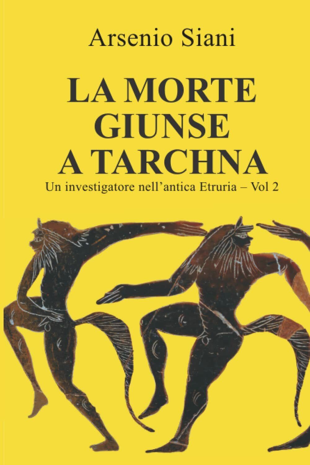 La morte giunse a Tarchna: Una nuova avventura per il …