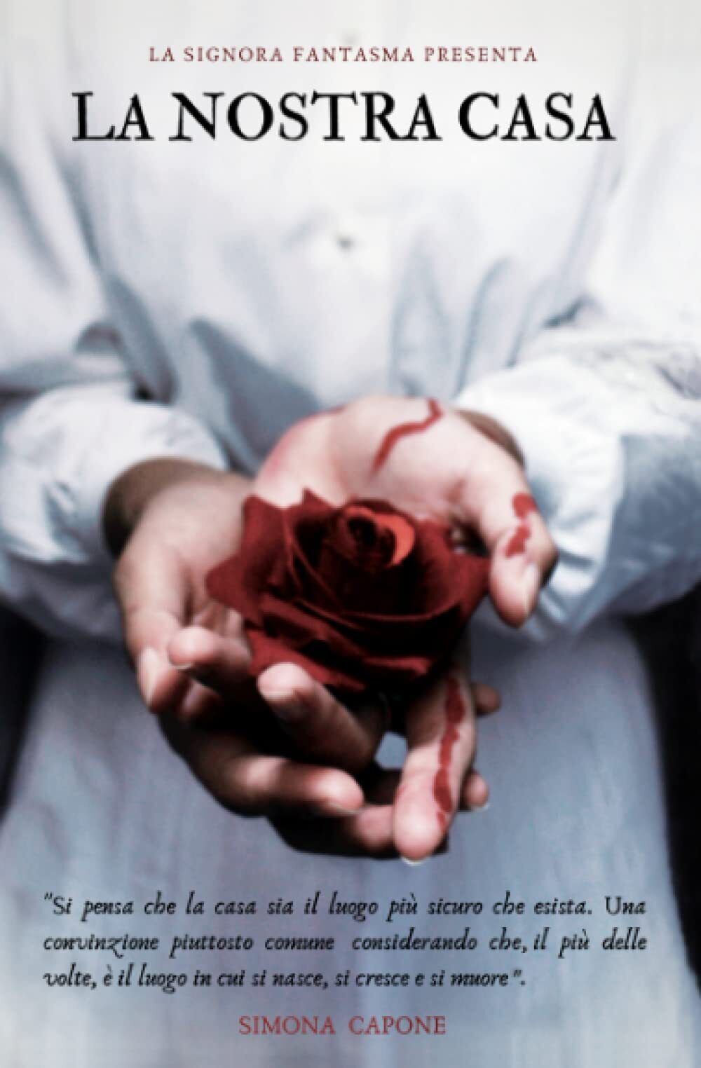 La nostra casa - Simona Capone - Independently published, 2021