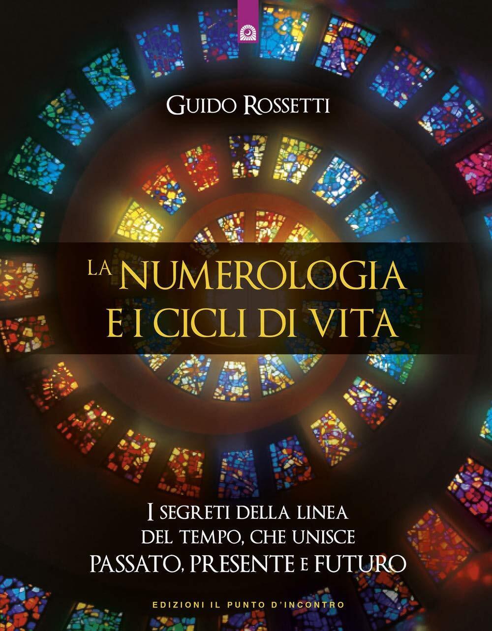 La numerologia e i cicli di vita - Guido Rossetti …