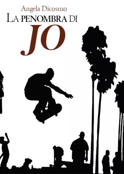 La penombra di Jo di Angela Dicosmo, 2023, Youcanprint