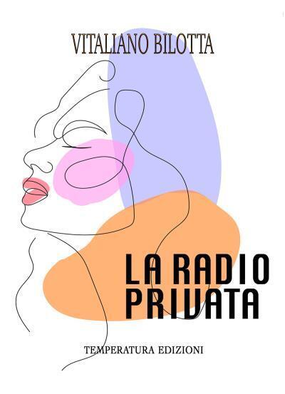 La radio privata di Vitaliano Bilotta, 2022, Temperatura Edizioni