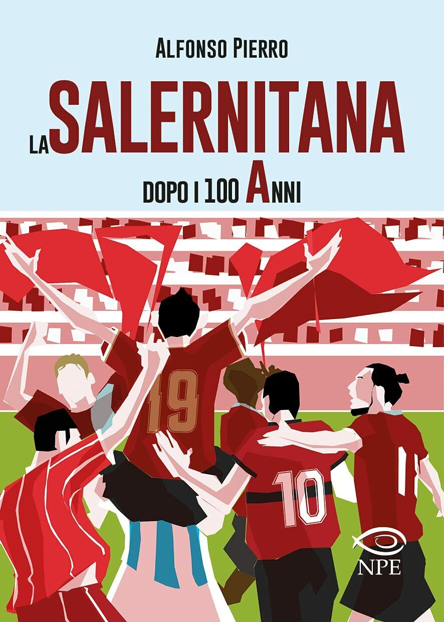 La Salernitana dopo i 100 anni - Alfonso Pierro - …