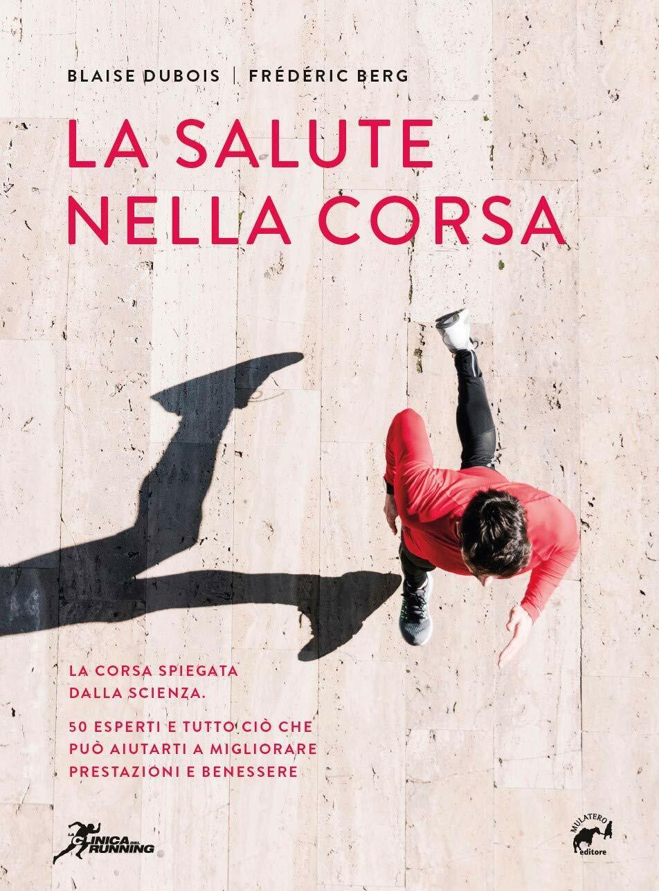 La salute nella corsa - Blaise Dubois, Frédéric Berg - …