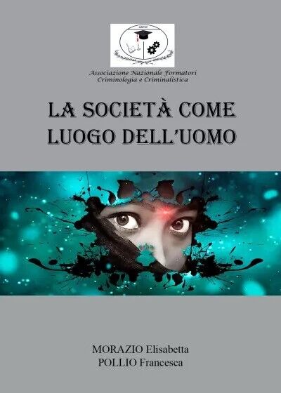 La società come luogo dell?uomo di Morazio Elisabetta, Pollio Francesca, …