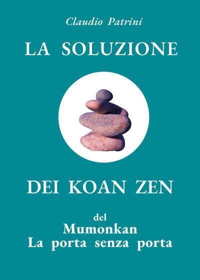 La soluzione dei koan zen del Mumonkan, La porta senza …