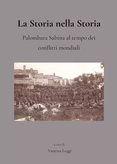La Storia nella Storia Palombara. Sabina al tempo dei conflitti …