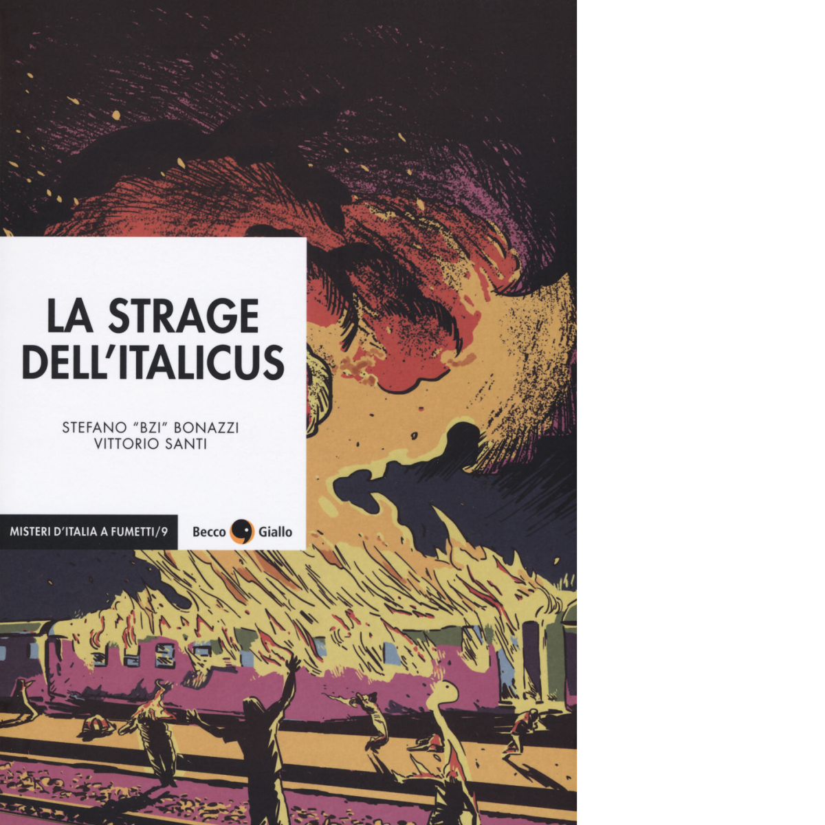 La strage dell?Italicus di Bonazzi, Santi, 2019, Becco Giallo
