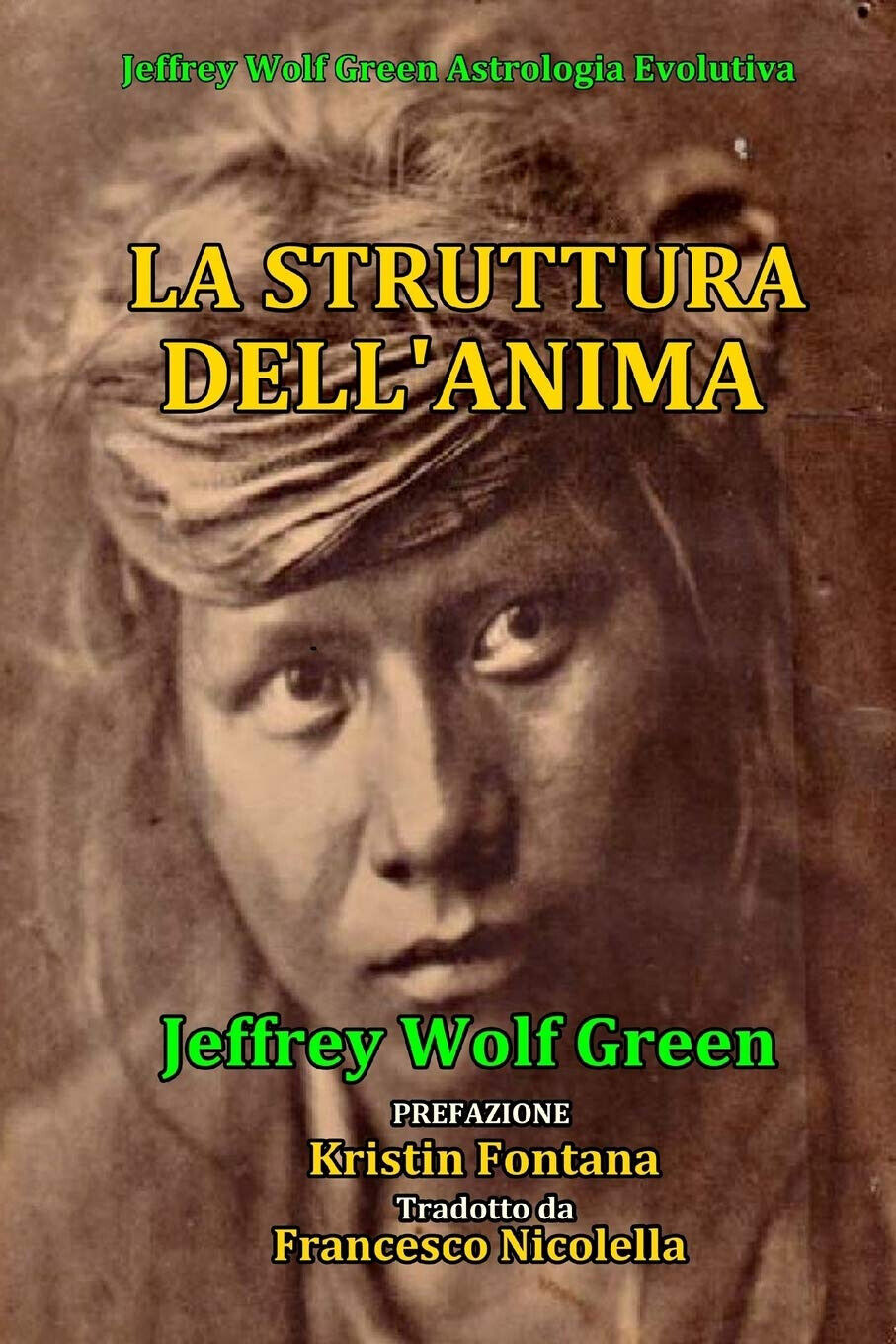 La Struttura Dell'Anima - Jeffrey Wolf Green - CreateSpace, 2016