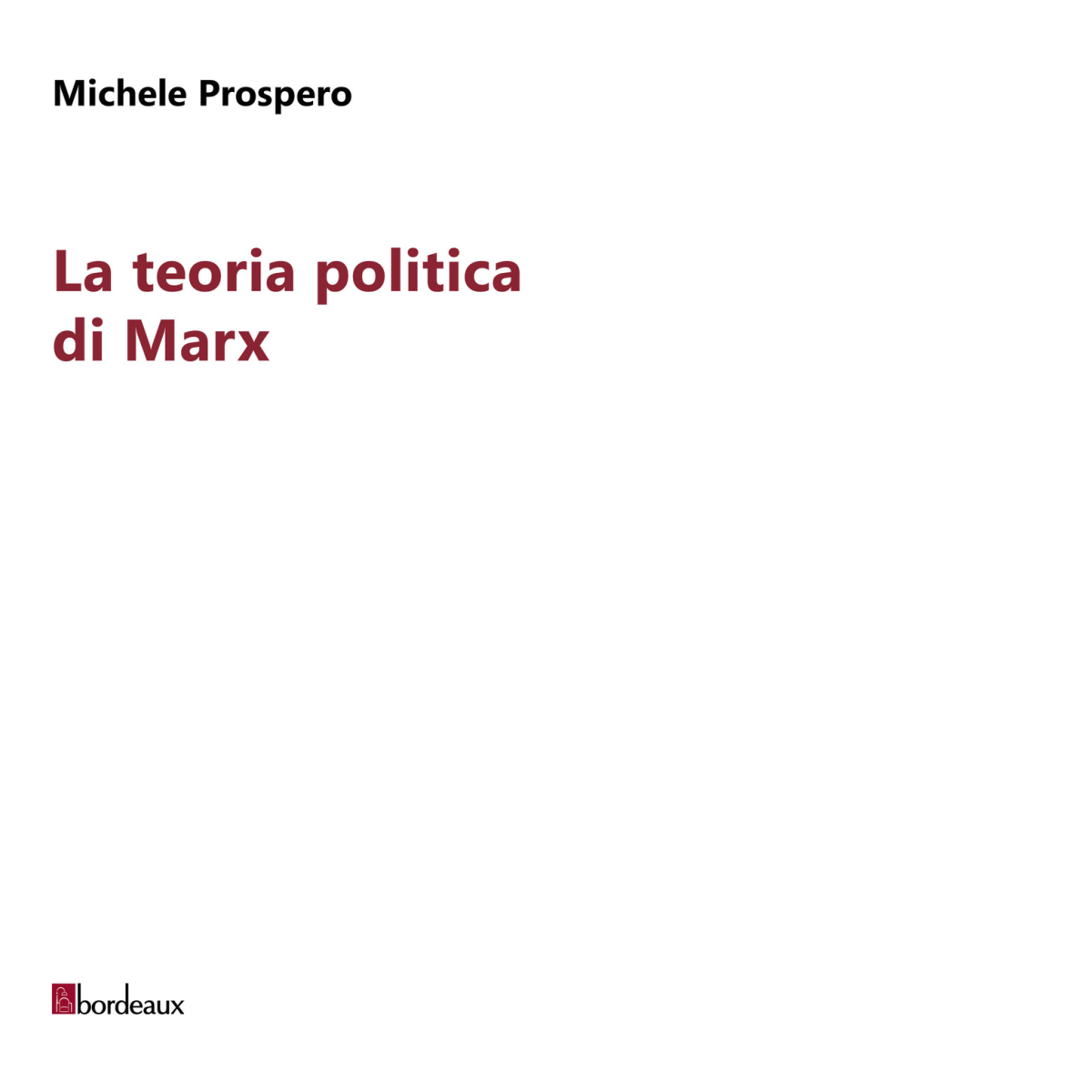 La teoria politica di Marx Società, diritto, autonomia della politica …