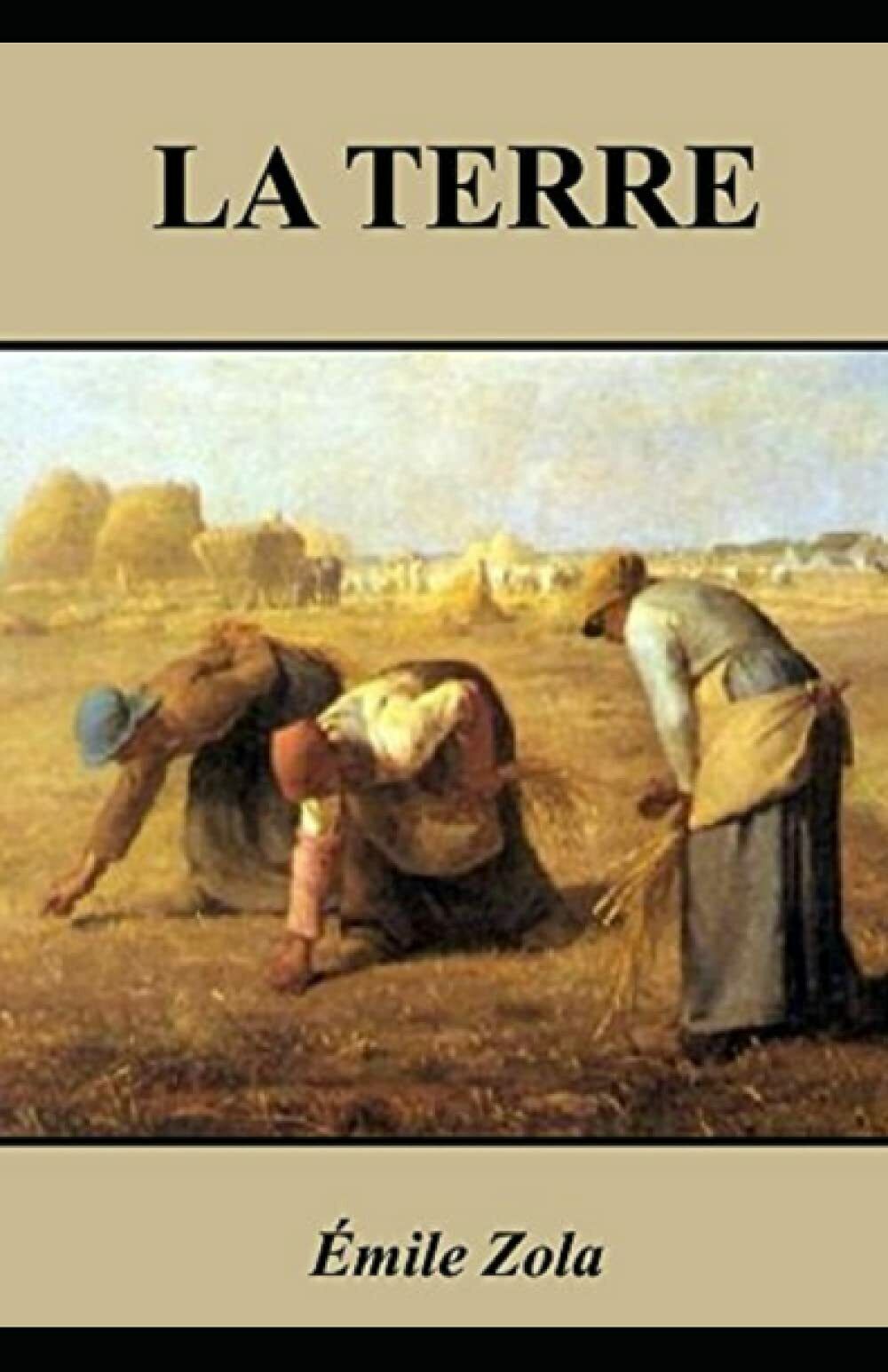 La Terre Annoté di Emile Zola, 2021, Indipendently Published