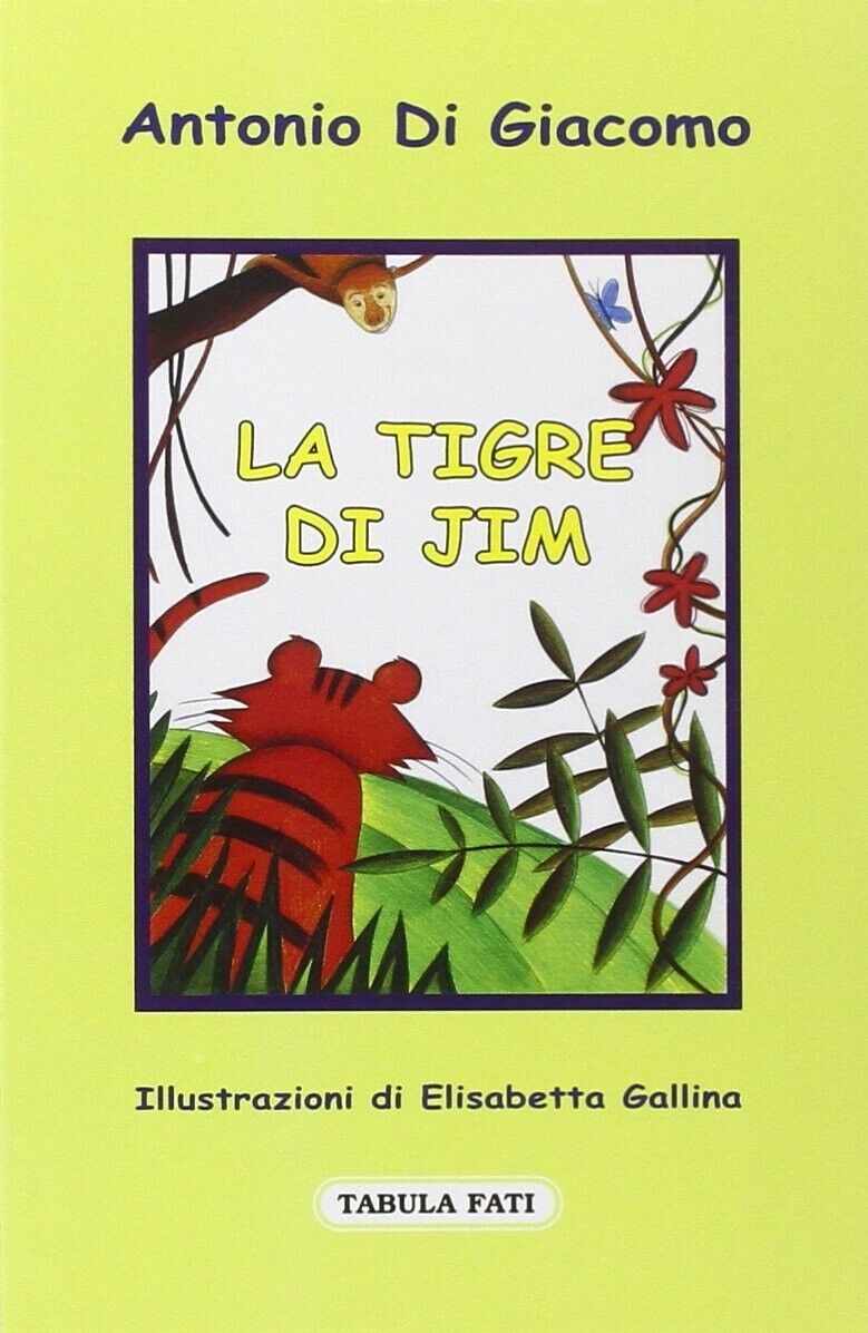 La tigre di Jim di Antonio Di Giacomo, 2011, Tabula …