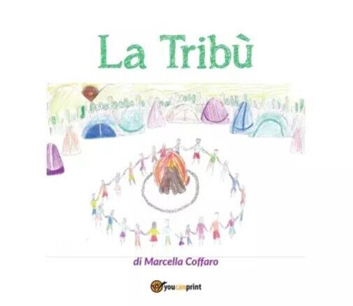 La Tribù di Marcella Coffaro, 2022, Youcanprint