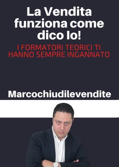 La Vendita funziona come dico Io di Marcochiudilevendite, 2022, Youcanprint