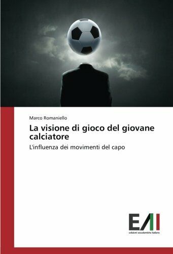 La visione di gioco del giovane calciatore - Marco Romaniello …