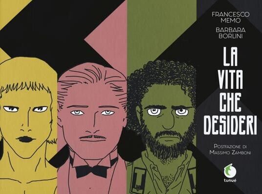 La vita che desideri di Francesco Memo, Barbara Borlini, 2019, …