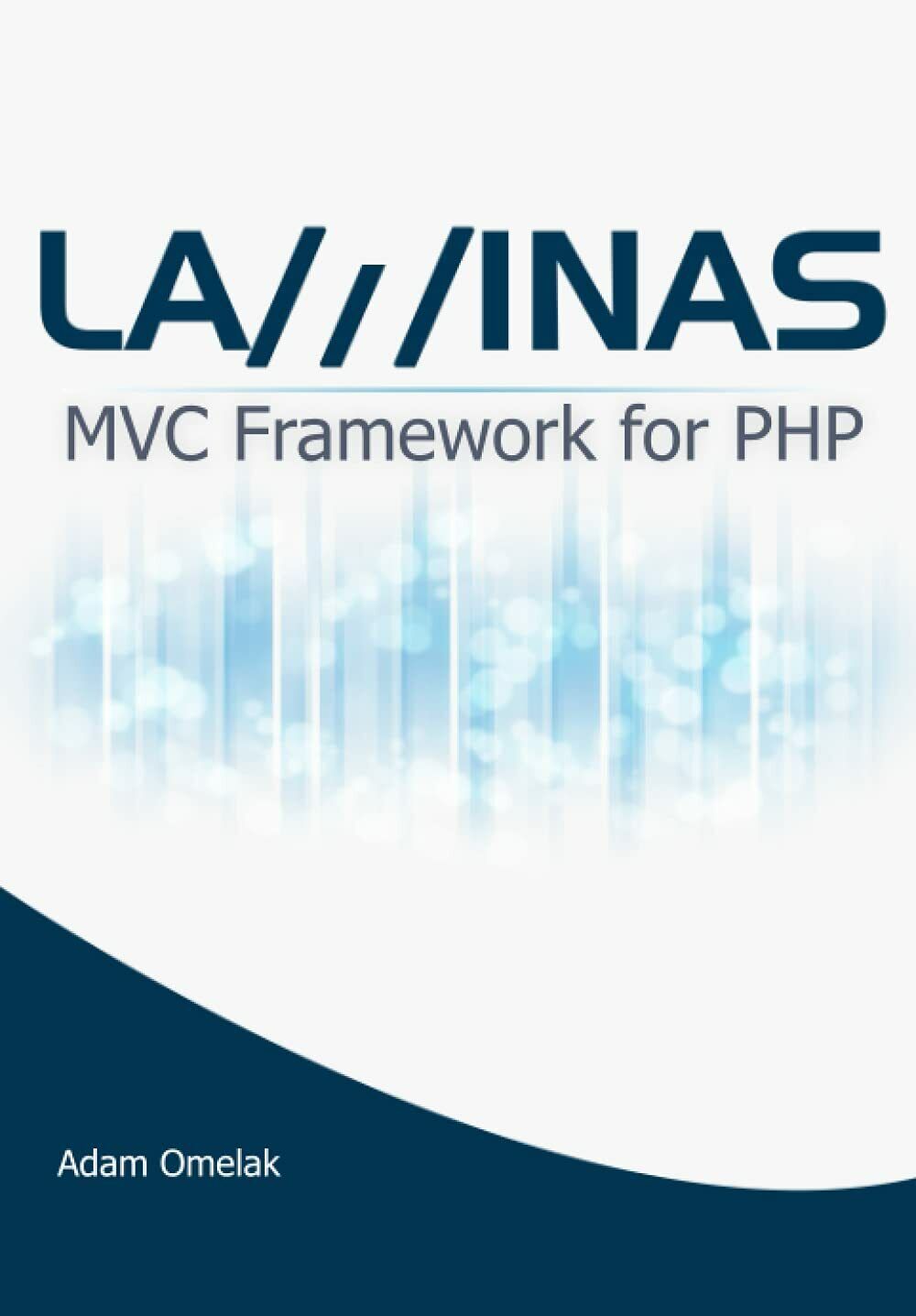 Laminas MVC Framework for PHP di Adam Omelak, 2020, Indipendently …