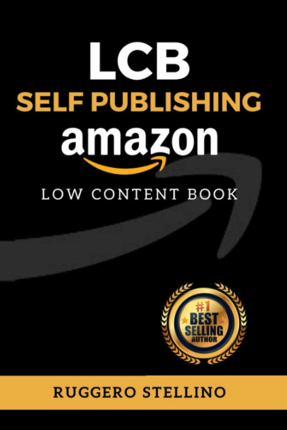 LCB Self Publishing (Low Content Book): La Prima Guida Pratica …