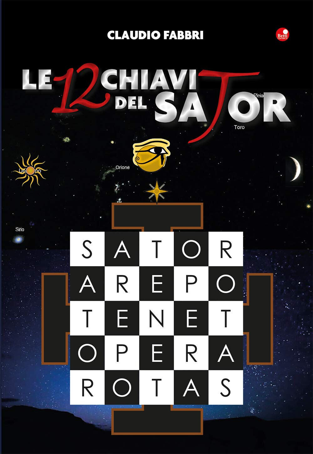 Le 12 chiavi del Sator - Claudio Fabbri - Betti …