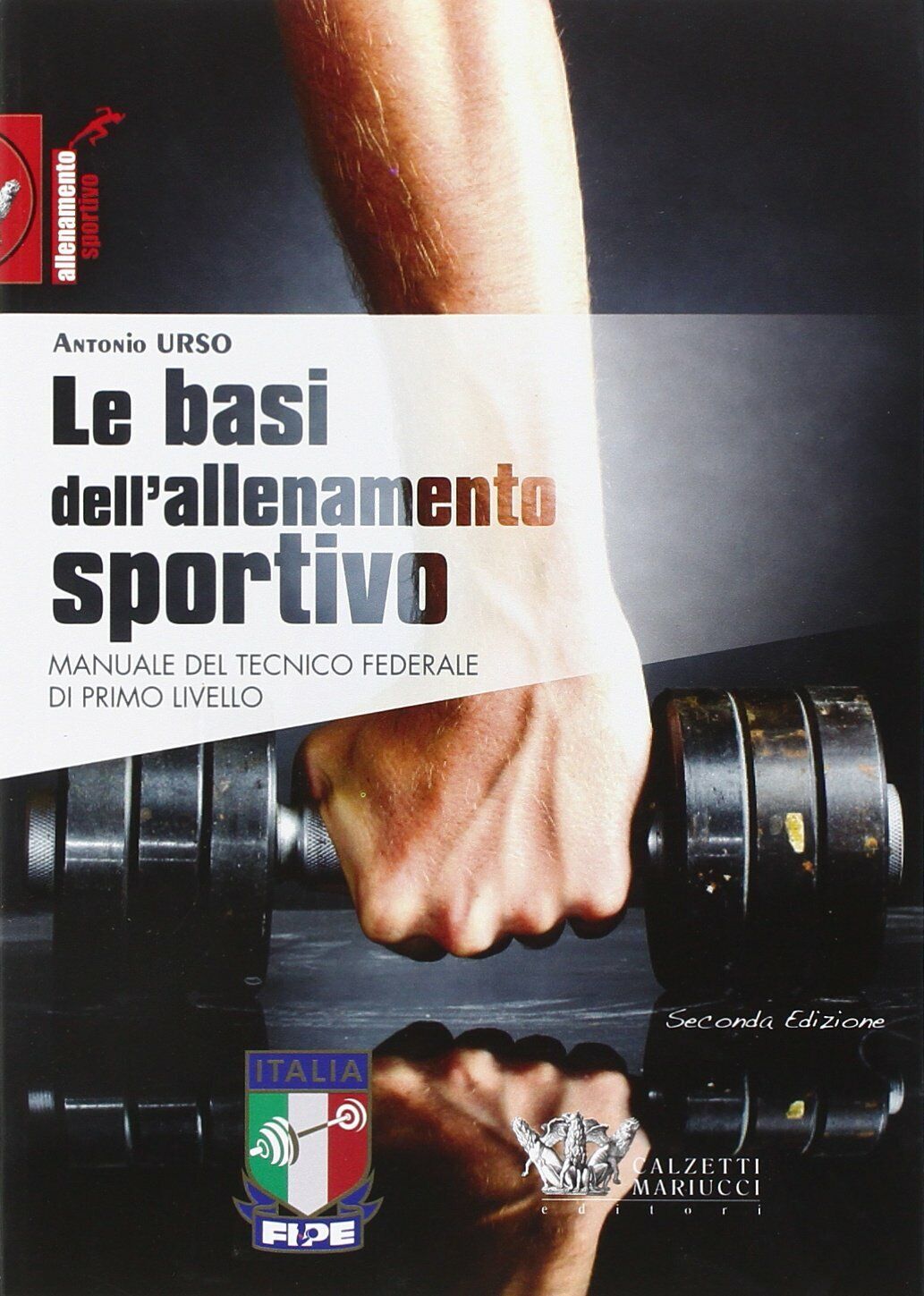 Le basi dell'allenamento sportivo - Antonio Urso - Calzetti Mariucci, …